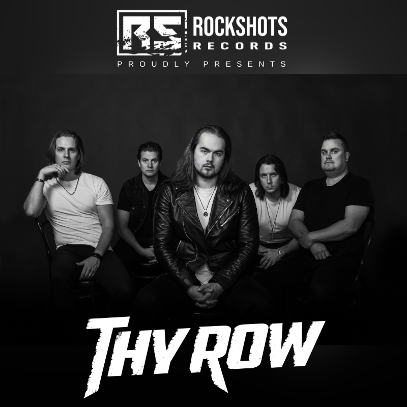 Rockshots Records Signs THY ROW For Debut Album “Unchained” Coming September 2021 |